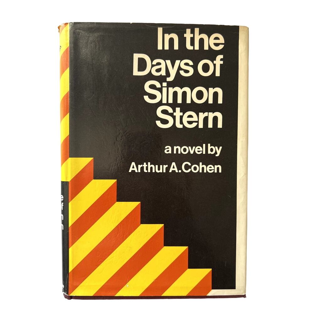 In the days of Simon Stern A novel by Arthur Allen Cohen First 1st Ed VG HC 1973